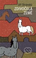 Kniha: Zdivočelá země (Jiří Stránský). Argo, 2021 Kniha: Zdivočelá země (Jiří Stránský). Argo, 2021