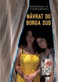 Kniha: Návrat do Borga Sud (Donatella di Pietrantonio). Argo, 2021 Kniha: Návrat do Borga Sud (Donatella di Pietrantonio). Argo, 2021