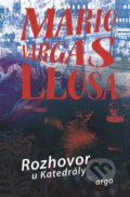 Kniha: Rozhovor u Katedrály (Mario Vargas Llosa). Argo, 2021 Kniha: Rozhovor u Katedrály (Mario Vargas Llosa). Argo, 2021