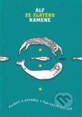 Kniha: Álf ze Zlatého kamene (Korecká Lucie, Šimeček David a Vondřička Pavel), 2021 Kniha: Álf ze Zlatého kamene (Korecká Lucie, Šimeček David a Vondřička Pavel), 2021