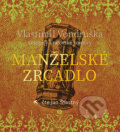 Audiokniha: Manželské zrcadlo (Vlastimil Vondruška). Tympanum, 2021 Audiokniha: Manželské zrcadlo (Vlastimil Vondruška). Tympanum, 2021