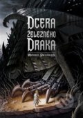 Kniha: Dcera železného draka (Michael Swanwick). Argo, 2021 Kniha: Dcera železného draka (Michael Swanwick). Argo, 2021