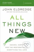 Kniha: All Things New: Study Guide (John Eldredge). Thomas Nelson Publishers, 2017 Kniha: All Things New: Study Guide (John Eldredge). Thomas Nelson Publishers, 2017