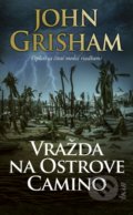 Vražda na Ostrove Camino - John Grisham, 2021