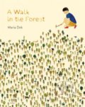 Kniha: Walk in the Forest (Maria Dek). Princeton Architectural Press, 2017 Kniha: Walk in the Forest (Maria Dek). Princeton Architectural Press, 2017