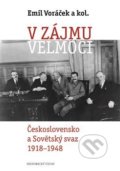 Kniha: V zájmu velmoci (Emil Voráček). Historický ústav AV ČR, 2021 Kniha: V zájmu velmoci (Emil Voráček). Historický ústav AV ČR, 2021
