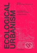 Kniha: Ecological Urbanism (Mohsen Mostafavi). Lars Muller Publishers, 2016 Kniha: Ecological Urbanism (Mohsen Mostafavi). Lars Muller Publishers, 2016