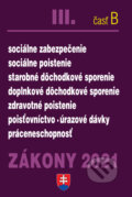 Kniha: Zákony 2021 III/B - Sociálne a zdravotné poistenie, dôchodky a odvody, 2021 Kniha: Zákony 2021 III/B - Sociálne a zdravotné poistenie, dôchodky a odvody, 2021