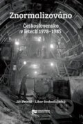 Kniha: Znormalizováno (Jiří Petráš a Libor Svoboda). Ústav pro studium totalitních režimů, 2021 Kniha: Znormalizováno (Jiří Petráš a Libor Svoboda). Ústav pro studium totalitních režimů, 2021