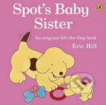 Kniha: Spot's Baby Sister (Eric Hill). Penguin Books, 2012 Kniha: Spot's Baby Sister (Eric Hill). Penguin Books, 2012