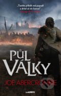 Kniha: Půl války (Joe Abercrombie). Laser books, 2021 Kniha: Půl války (Joe Abercrombie). Laser books, 2021