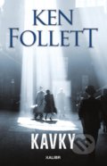 Kniha: Kavky (Ken Follett). Kalibr, 2021 Kniha: Kavky (Ken Follett). Kalibr, 2021