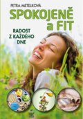 Kniha: Spokojeně a fit (Petra Metelková). Petrklíč, 2021 Kniha: Spokojeně a fit (Petra Metelková). Petrklíč, 2021