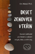 Kniha: Deset zenových vteřin (Eric Maisel). ANAG, 2021 Kniha: Deset zenových vteřin (Eric Maisel). ANAG, 2021