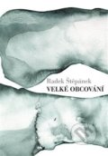 Kniha: Velké obcování (Radek Štěpánek). Dobrý důvod, 2021 Kniha: Velké obcování (Radek Štěpánek). Dobrý důvod, 2021