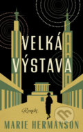 Kniha: Velká výstava (Marie Hermanson). Kontrast, 2021 Kniha: Velká výstava (Marie Hermanson). Kontrast, 2021