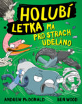 Kniha: Holubí letka má pro strach uděláno (Andrew McDonald a Ben Wood). Drobek, 2021 Kniha: Holubí letka má pro strach uděláno (Andrew McDonald a Ben Wood). Drobek, 2021
