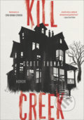 Kniha: Kill Creek (Scott Thomas). Fobos, 2021 Kniha: Kill Creek (Scott Thomas). Fobos, 2021