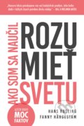 Kniha: Ako som sa naučil rozumieť svetu (Fanny Härgestam a Hans Rosling), 2021 Kniha: Ako som sa naučil rozumieť svetu (Fanny Härgestam a Hans Rosling), 2021