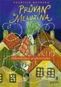 Kniha: Průvan a Meluzína (Patricie Koubská). Portál, 2021 Kniha: Průvan a Meluzína (Patricie Koubská). Portál, 2021