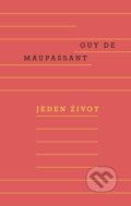 Kniha: Jeden život (Guy de Maupassant). Odeon CZ, 2021 Kniha: Jeden život (Guy de Maupassant). Odeon CZ, 2021