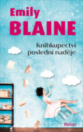 Kniha: Knihkupectví poslední naděje (Emily Blaine). Red, 2021 Kniha: Knihkupectví poslední naděje (Emily Blaine). Red, 2021