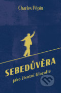 Kniha: Sebedůvěra (Charles Pépin). Via, 2021 Kniha: Sebedůvěra (Charles Pépin). Via, 2021