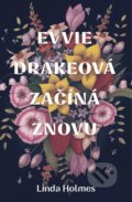 Kniha: Evvie Drakeová začíná znovu (Linda Holmes). Red, 2021 Kniha: Evvie Drakeová začíná znovu (Linda Holmes). Red, 2021