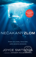 Kniha: Nečakaný zlom (Ginger Kolbaba a Joyce Smith), 2021 Kniha: Nečakaný zlom (Ginger Kolbaba a Joyce Smith), 2021