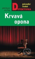 Kniha: Krvavá opona (Jaroslav Kuťák). Moba, 2023 Kniha: Krvavá opona (Jaroslav Kuťák). Moba, 2023