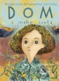 Kniha: Dom z iného sveta (Malgorzata Strekowska-Zaremba), 2021 Kniha: Dom z iného sveta (Malgorzata Strekowska-Zaremba), 2021