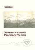 Lexikón - Osobnosti v názvoch Vysokých Tatier - Ivan Bohuš st., Ivan Bohuš ml., I & B, Ivan Bohuš, 2021