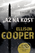 Kniha: Až na kost (Ellison Cooper). Vendeta, 2021 Kniha: Až na kost (Ellison Cooper). Vendeta, 2021