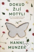 Kniha: Dokud žijí motýli (Hanni Münzer). Kontrast, 2021 Kniha: Dokud žijí motýli (Hanni Münzer). Kontrast, 2021