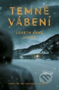 Kniha: Temné vábení (Loreth Anne White). Vendeta, 2021 Kniha: Temné vábení (Loreth Anne White). Vendeta, 2021