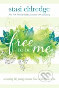 Kniha: Free to Be Me (Stasi Eldredge). David C. Cook, 2020 Kniha: Free to Be Me (Stasi Eldredge). David C. Cook, 2020