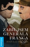 Kniha: Zabil jsem generála Franca (Joan-Lluís Lluís). Bourdon, 2021 Kniha: Zabil jsem generála Franca (Joan-Lluís Lluís). Bourdon, 2021