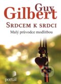 Kniha: Srdcem k srdci (Guy Gilbert). Portál, 2021 Kniha: Srdcem k srdci (Guy Gilbert). Portál, 2021