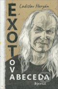 Kniha: Exotova abeceda (Ladislav Heryán). Portál, 2021 Kniha: Exotova abeceda (Ladislav Heryán). Portál, 2021