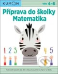 Kniha: Příprava do školky: Matematika (Hideaki Morita, Toru Kaichi a Yusuke Yonezu). Svojtka&Co., 2021 Kniha: Příprava do školky: Matematika (Hideaki Morita, Toru Kaichi a Yusuke Yonezu). Svojtka&Co., 2021