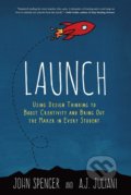 Kniha: Launch (John Spencer a A.J. Juliani). Dave Burgess Consulting, 2016 Kniha: Launch (John Spencer a A.J. Juliani). Dave Burgess Consulting, 2016