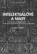 Kniha: Intelektuálové a masy (John Carey). Academia, 2021 Kniha: Intelektuálové a masy (John Carey). Academia, 2021