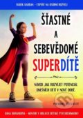 Kniha: Šťastné a sebevědomé superdítě (Machart). Machart, 2021 Kniha: Šťastné a sebevědomé superdítě (Machart). Machart, 2021