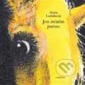 Kniha: Jen ztratím jméno (Anna Luňáková). Malvern, 2021 Kniha: Jen ztratím jméno (Anna Luňáková). Malvern, 2021