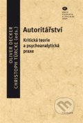 Kniha: Autoritářství (Christoph Türcke a Oliver Decker). Filosofia, 2021 Kniha: Autoritářství (Christoph Türcke a Oliver Decker). Filosofia, 2021