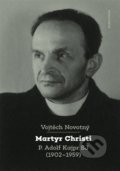 Kniha: Martyr Christi (Vojtěch Novotný). Karolinum, 2021 Kniha: Martyr Christi (Vojtěch Novotný). Karolinum, 2021