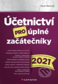 Kniha: Účetnictví pro úplné začátečníky 2021 (Pavel Novotný). Grada, 2021 Kniha: Účetnictví pro úplné začátečníky 2021 (Pavel Novotný). Grada, 2021