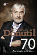 Kniha: Miroslav Donutil 70 (Dana Čermáková a Petr Čermák). Imagination of People, 2021 Kniha: Miroslav Donutil 70 (Dana Čermáková a Petr Čermák). Imagination of People, 2021