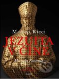 Kniha: Jezuita v Číně (Matteo Ricci a Michele Fontana). Dauphin, 2021 Kniha: Jezuita v Číně (Matteo Ricci a Michele Fontana). Dauphin, 2021