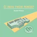 Kniha: Čí jsou tvoje peníze? (Rudolf Příman). Pointa, 2021 Kniha: Čí jsou tvoje peníze? (Rudolf Příman). Pointa, 2021